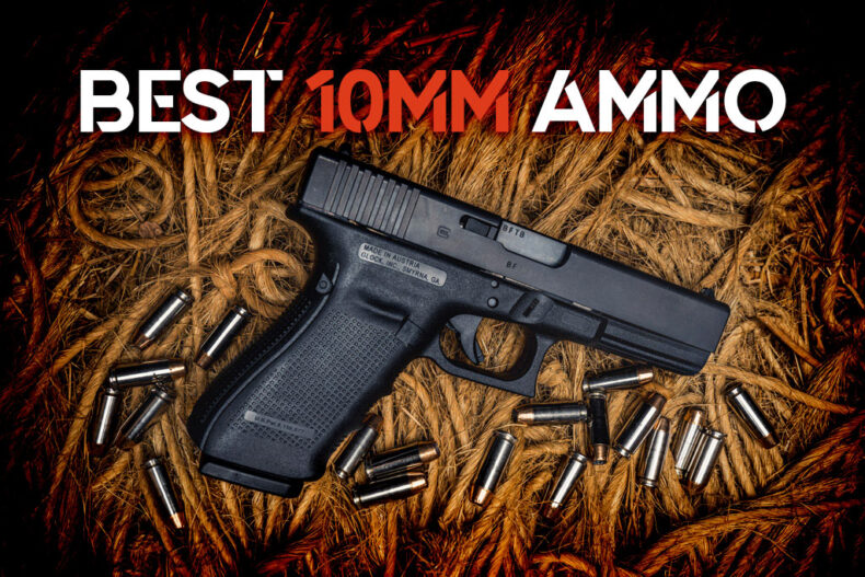 Best 10mm Ammo