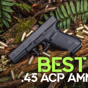 Best 45 ACP Ammo