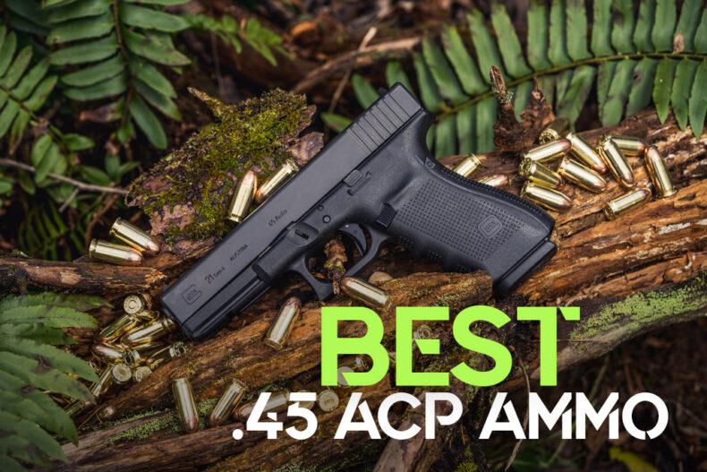 Best 45 ACP Ammo