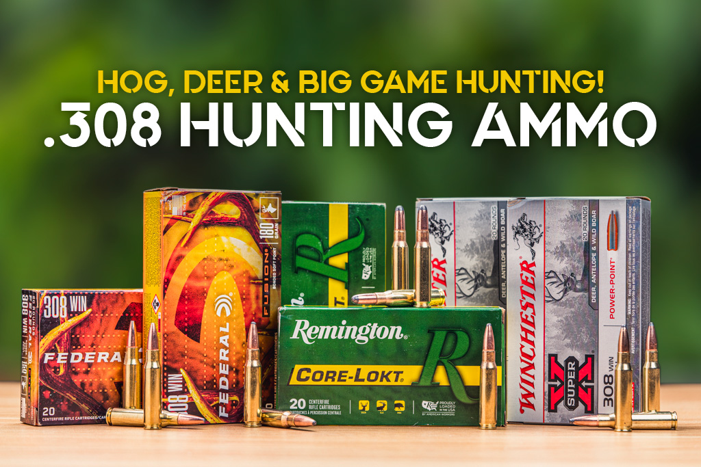 308 hunting ammo