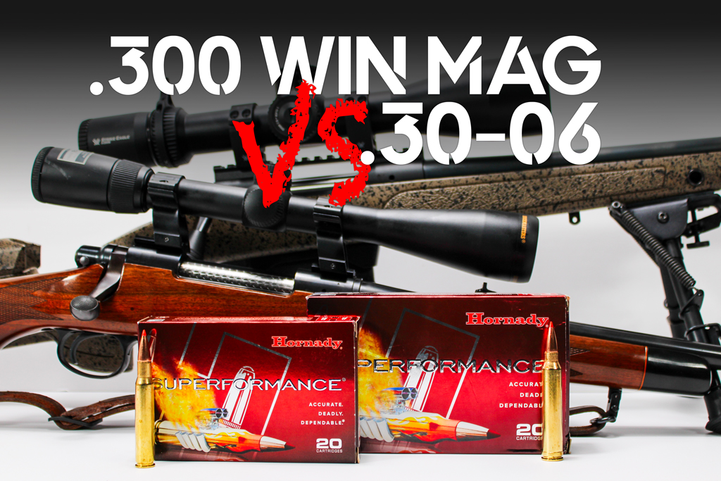 300 WIN MAG VS 30-06