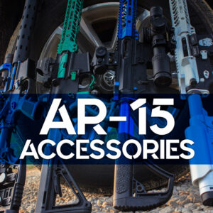 Must Have AR-15 Accessories