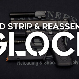 how to field strip and reassemble a glock pistol