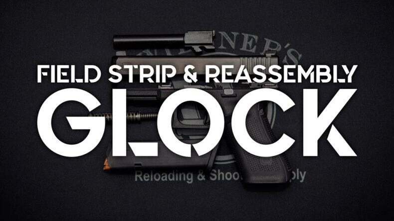 how to field strip and reassemble a glock pistol