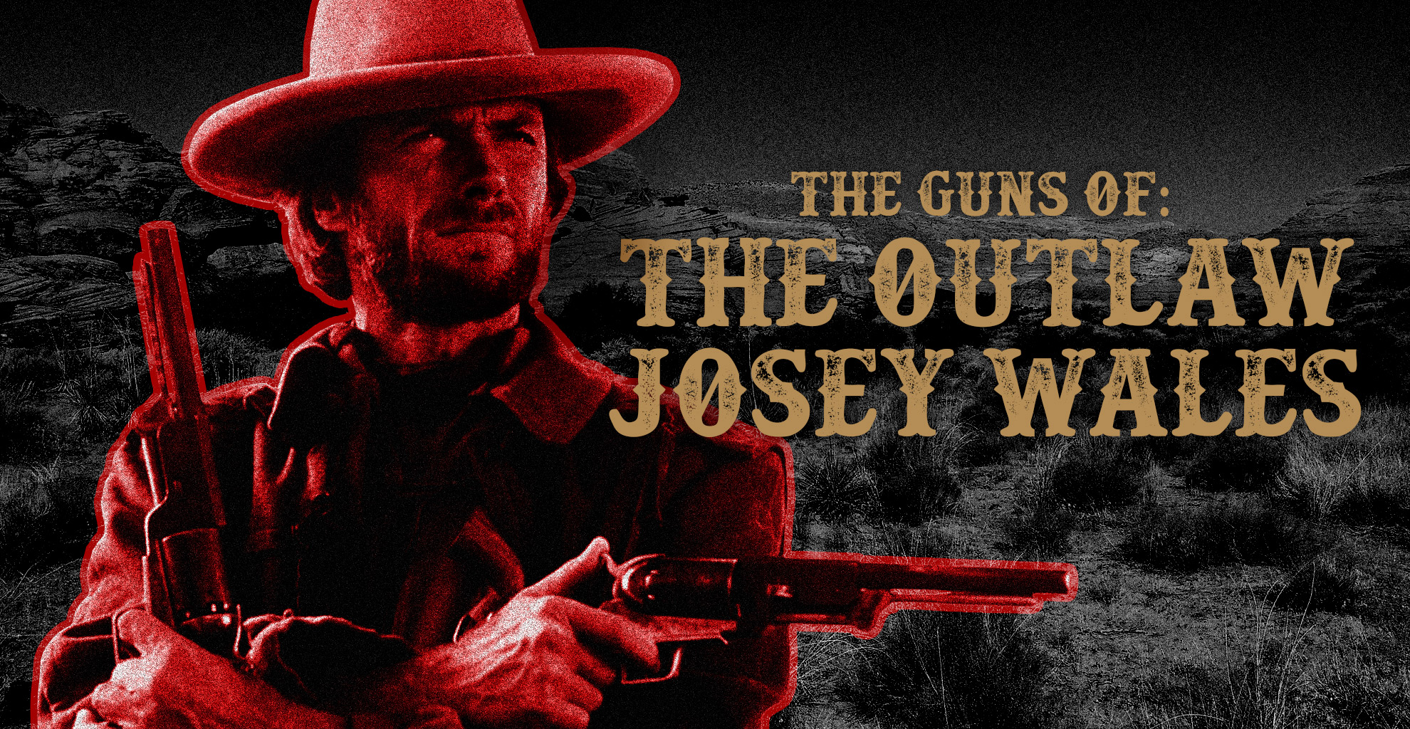 Josey Wales Guns Firearms Of The Famed Western